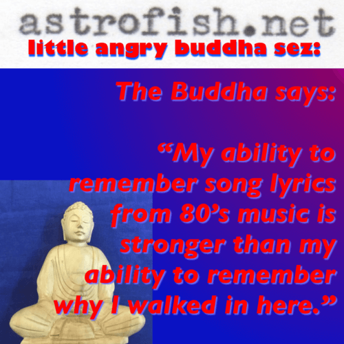 The Buddha says…